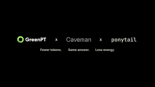GreenPT, Caveman and ponytail partnership graphic on a black background with the tagline: fewer tokens, same answer, less energy.